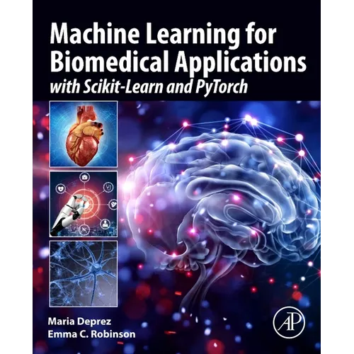 Machine Learning for Biomedical Applications: With Scikit-Learn and Pytorch - Paperback