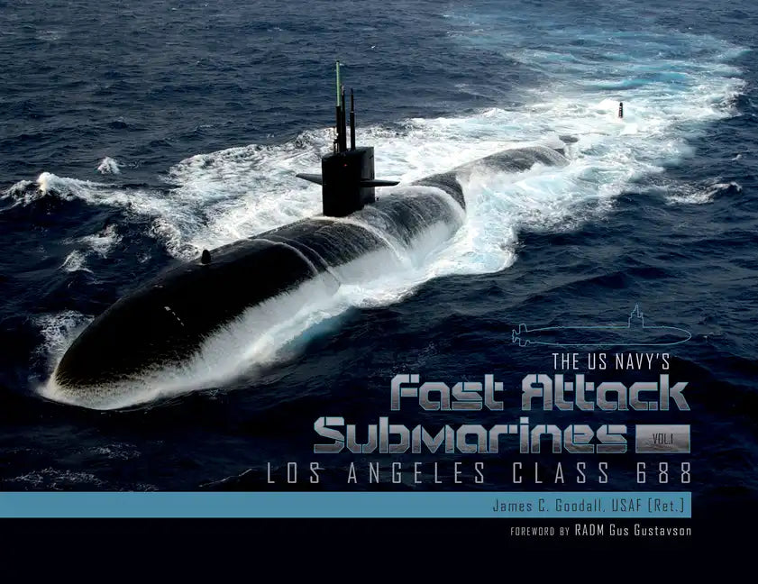 The US Navy's Fast Attack Submarines, Vol.1: Los Angeles Class 688 - Hardcover