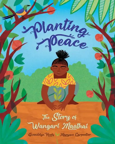 Planting Peace: The Story of Wangari Maathai - Paperback