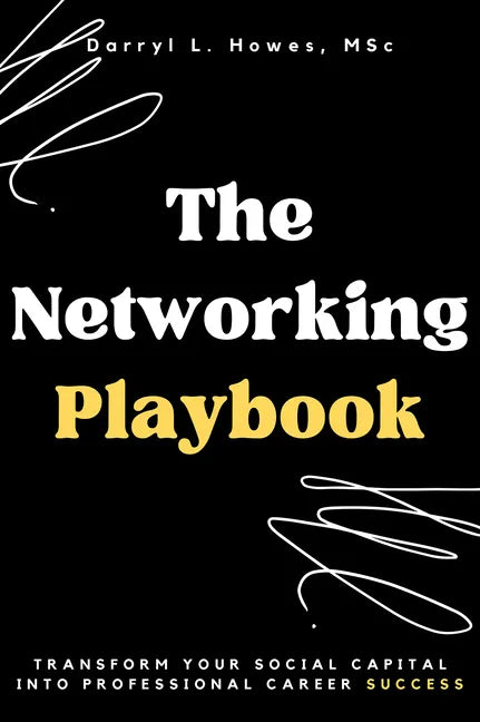 The Networking Playbook: Transform Your Social Capital into Professional Career Success - Paperback