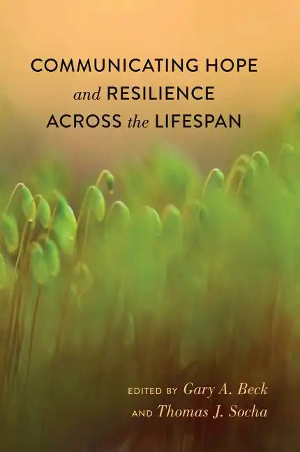 Communicating Hope and Resilience Across the Lifespan - Paperback