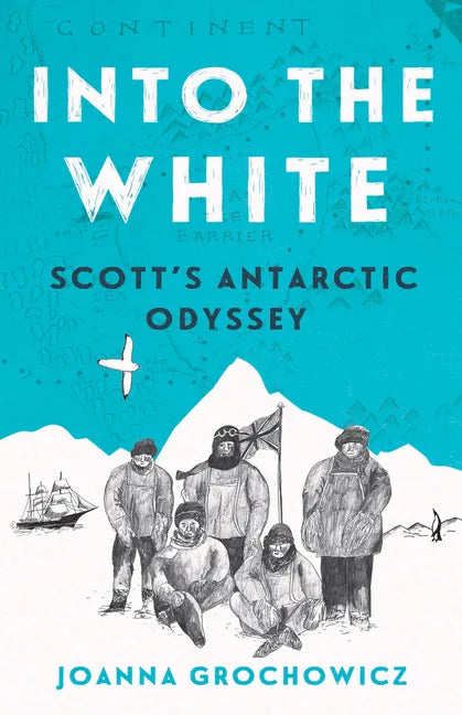 Into the White: Scott's Antarctic Odyssey - Paperback