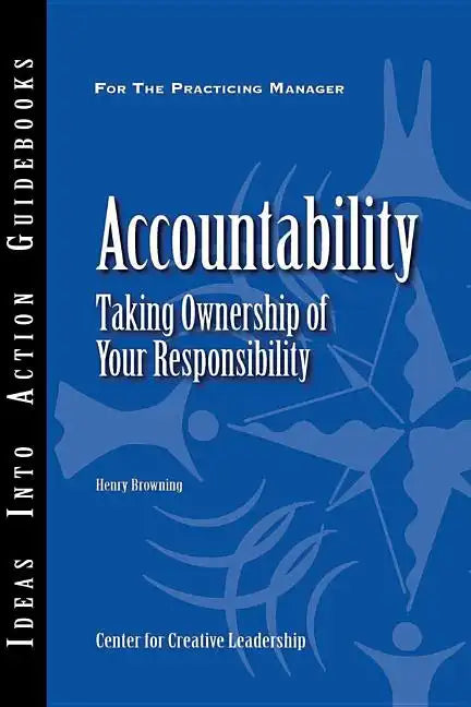 Accountability: Taking Ownership of Your Responsibility - Paperback