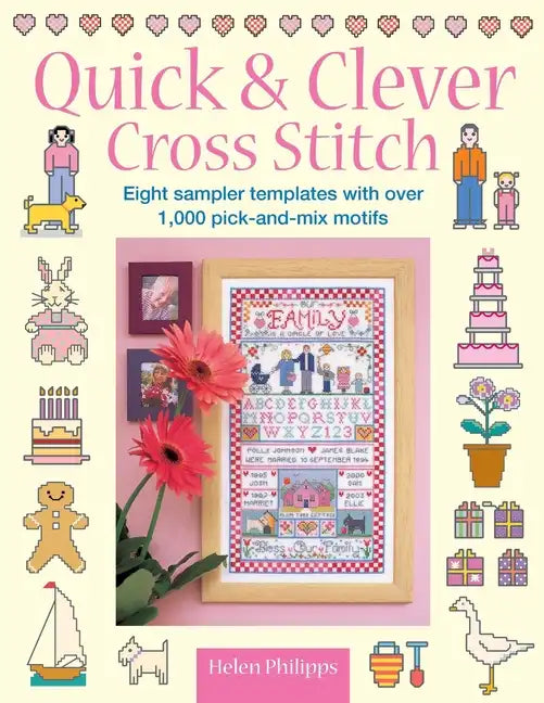 Quick & Clever Cross Stitch: 8 Sampler Templates with Over 1,000 Pick-And-Mix Motifs - Paperback