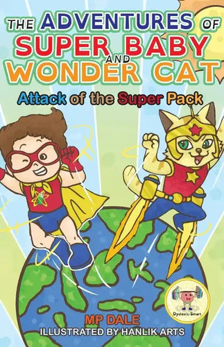 The Adventures of Super Baby and Wonder Cat: Attack of the Super Pack (Dyslexic-Smart) - Paperback