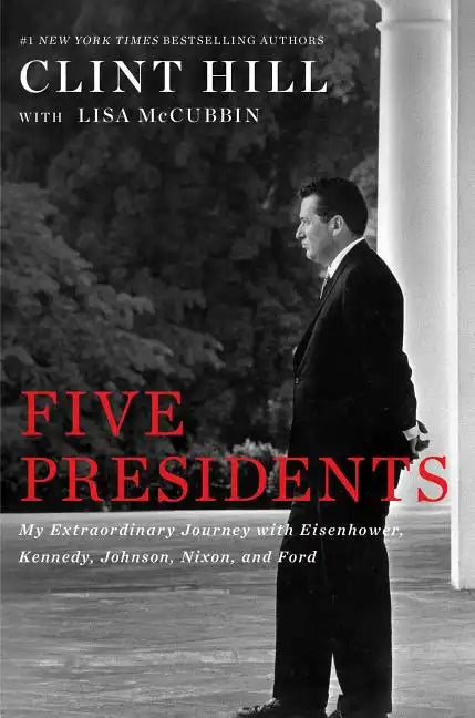 Five Presidents: My Extraordinary Journey with Eisenhower, Kennedy, Johnson, Nixon, and Ford - Paperback
