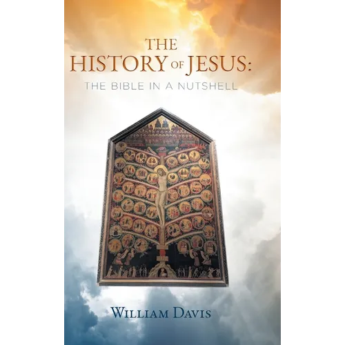 The History of Jesus: The Bible in a Nutshell - Hardcover