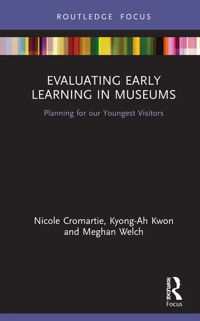 Evaluating Early Learning in Museums: Planning for Our Youngest Visitors - Hardcover