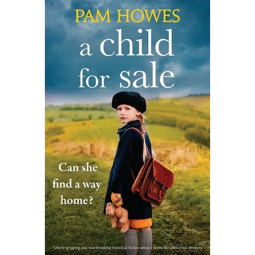 A Child for Sale: Utterly gripping and heartbreaking historical fiction about a home for unmarried mothers - Paperback