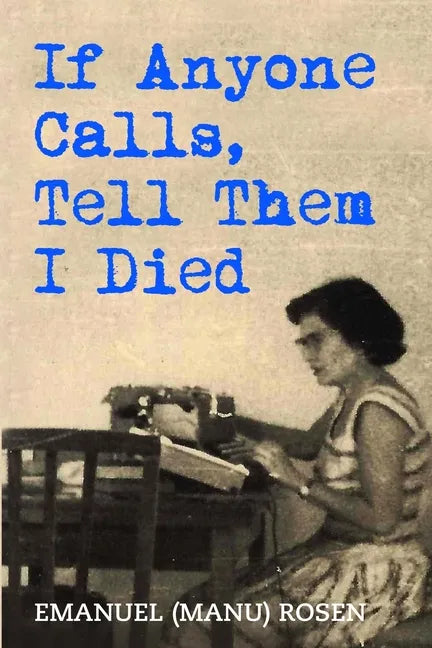 If Anyone Calls, Tell Them I Died: A Memoir - Paperback