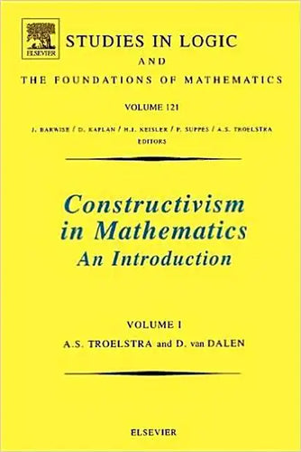 Constructivism in Mathematics: An Introduction Volume 121 - Paperback