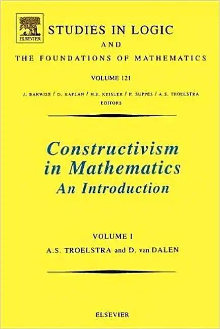 Constructivism in Mathematics: An Introduction Volume 121 - Paperback