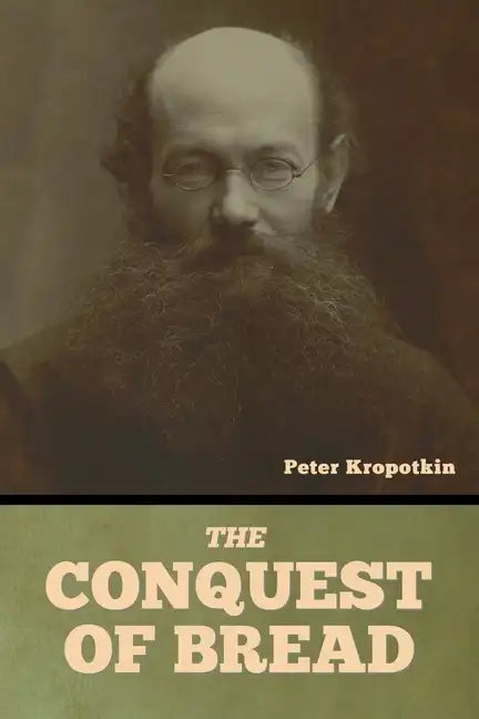 The Conquest of Bread - Paperback