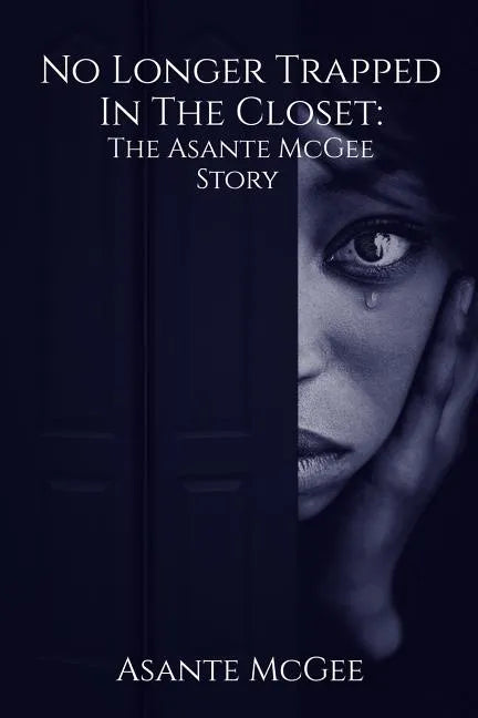 No Longer Trapped in the Closet: The Asante McGee Story - Paperback