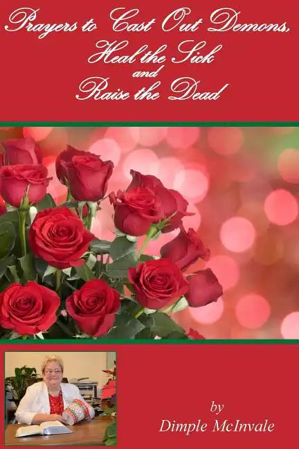 Prayers to Cast Out Demons, Heal the Sick and Raise the Dead - Paperback