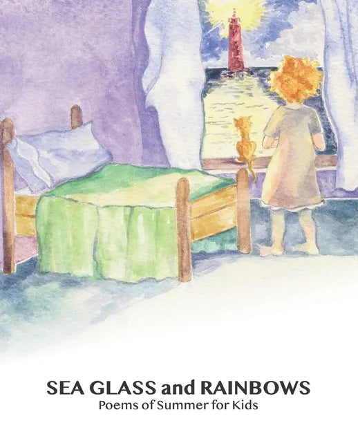 SEA GLASS and RAINBOWS: Poems of Summer for Kids - Paperback