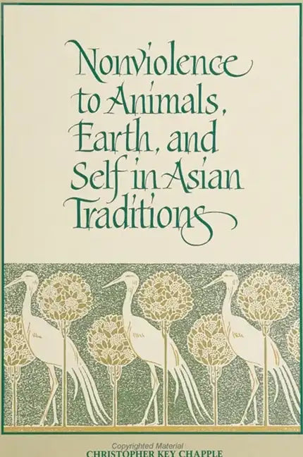 Nonviolence to Animals, Earth, and Self in Asian Traditions - Paperback