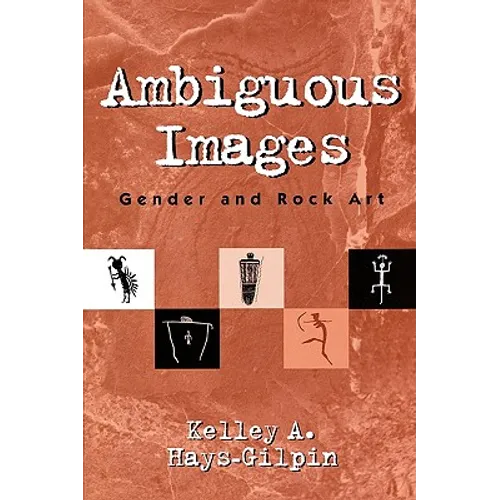 Ambiguous Images: Gender and Rock Art - Paperback