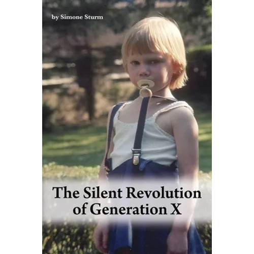 The Silent Revolution of Generation X - Paperback