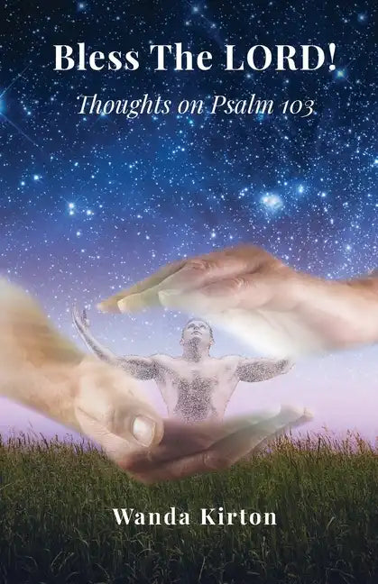 Bless The LORD!: Thoughts on Psalm 103 - Paperback