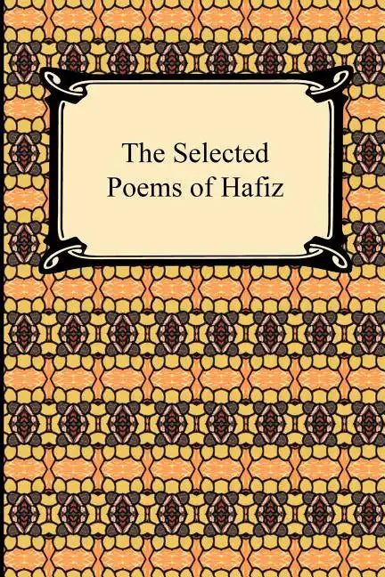 The Selected Poems of Hafiz - Paperback