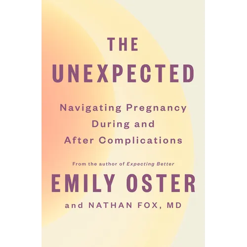 The Unexpected: Navigating Pregnancy During and After Complications - Hardcover