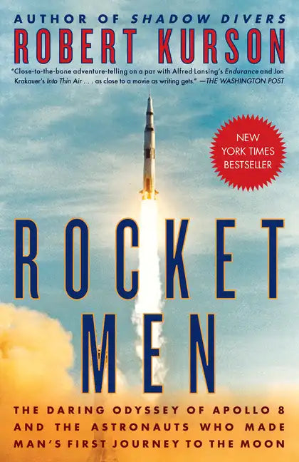 Rocket Men: The Daring Odyssey of Apollo 8 and the Astronauts Who Made Man's First Journey to the Moon - Paperback