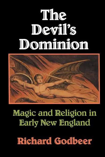 The Devil's Dominion: Magic and Religion in Early New England - Paperback