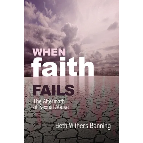 When Faith Fails: The Aftermath of Sexual Abuse - Paperback