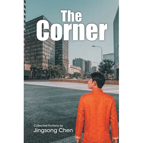 The Corner: Collected Fictions by Jingsong Chen - Paperback