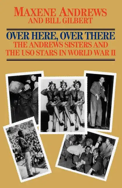Over Here, Over There: The Andrews Sisters - Paperback