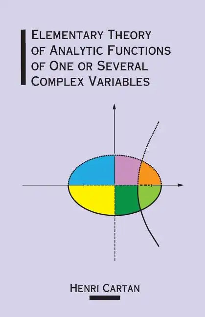 Elementary Theory of Analytic Functions of One or Several Complex Variables - Paperback