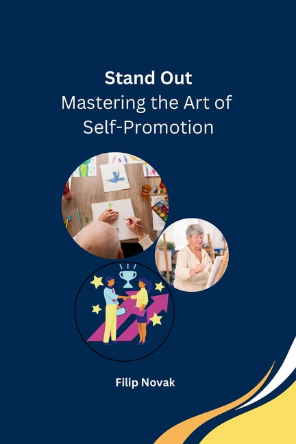 Stand Out: Mastering the Art of Self-Promotion - Paperback