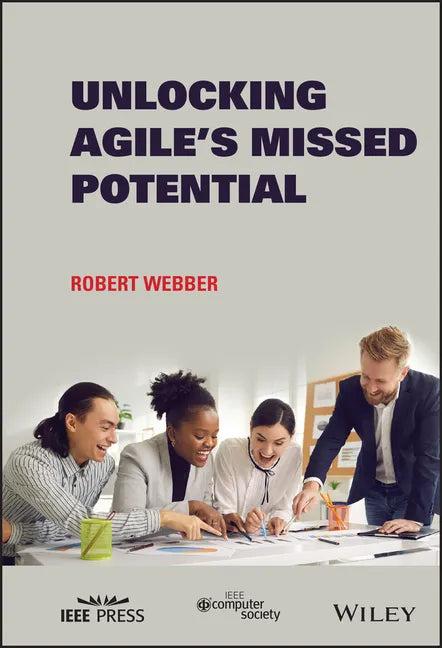 Unlocking Agile's Missed Potential - Hardcover