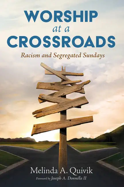 Worship at a Crossroads: Racism and Segregated Sundays - Paperback