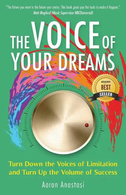The Voice of Your Dreams: Turn Down the Voices of Limitation and Turn Up the Volume of Success - Paperback