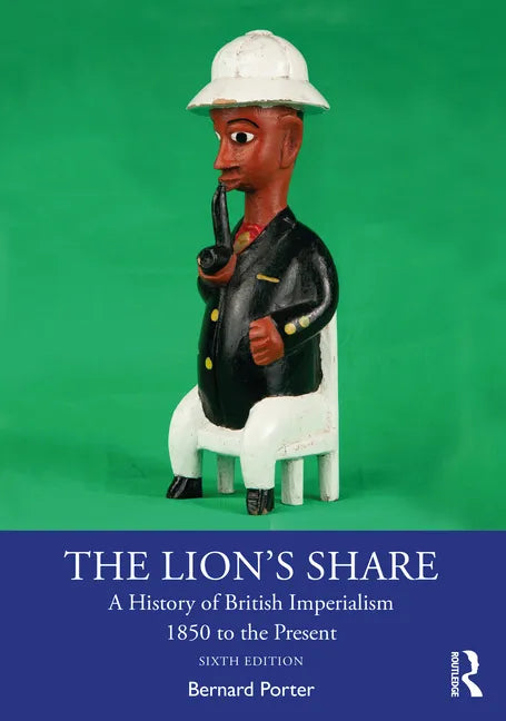 The Lion's Share: A History of British Imperialism 1850 to the Present - Paperback