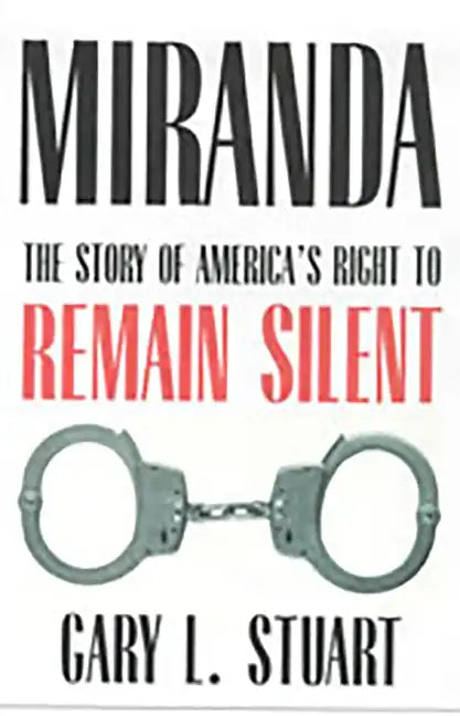 Miranda: The Story of America's Right to Remain Silent - Paperback