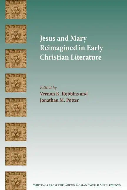 Jesus and Mary Reimagined in Early Christian Literature - Paperback