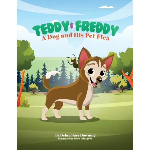 Teddy & Freddy: A Dog and His Pet Flea - Paperback