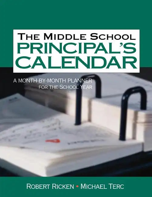 The Middle School Principal's Calendar: A Month-By-Month Planner for the School Year - Paperback