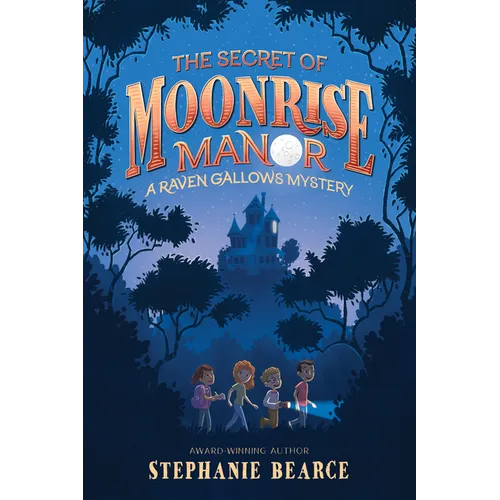 The Secret of Moonrise Manor - Hardcover
