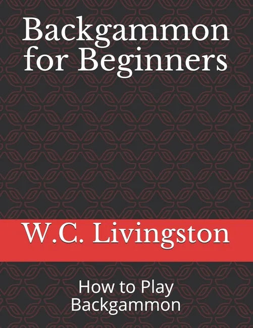 Backgammon for Beginners: How to Play Backgammon - Paperback