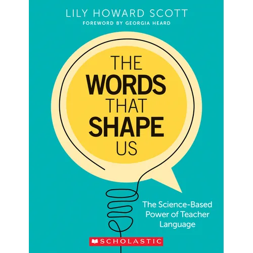 The Words That Shape Us: The Science-Based Power of Teacher Language - Paperback
