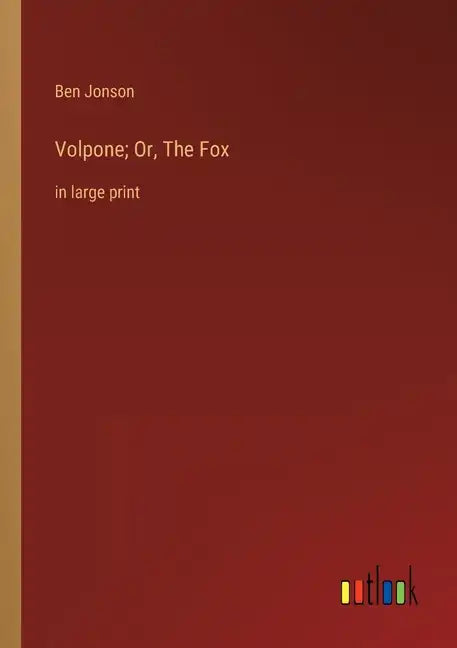 Volpone; Or, The Fox: in large print - Paperback