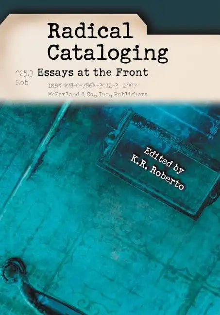 Radical Cataloging: Essays at the Front - Paperback