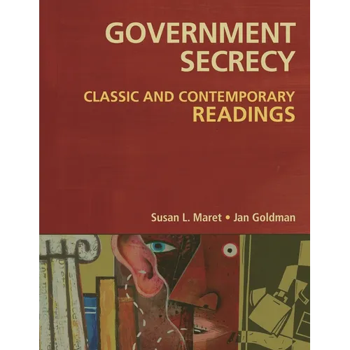 Government Secrecy: Classic and Contemporary Readings - Paperback