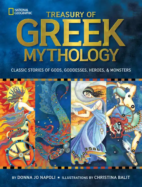 Treasury of Greek Mythology: Classic Stories of Gods, Goddesses, Heroes & Monsters - Hardcover