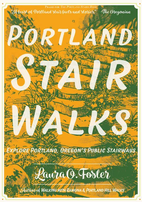 Portland Stair Walks: Explore Portland, Oregon's Public Stairways - Paperback