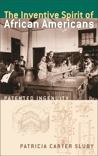 The Inventive Spirit of African Americans: Patented Ingenuity - Paperback